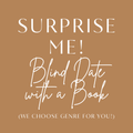 Blind Date WIth A Book (Surprise Me!)